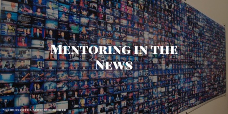 Mentoring in the News